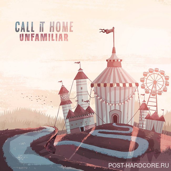 Call It Home - Unfamiliar [EP] (2014)