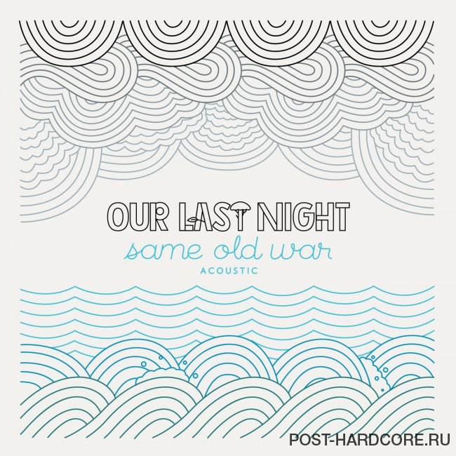 Our Last Night - Same old War [single] (2014)