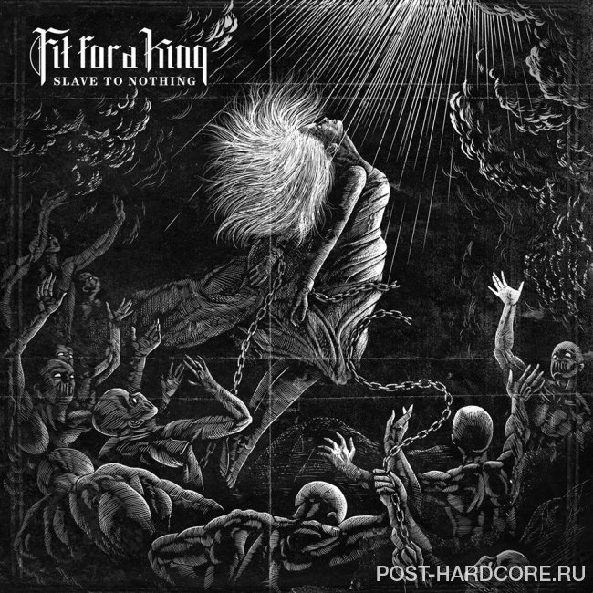 Fit For A King - Slave To Nothing (2014)