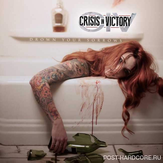 Crisis In Victory - Drown Your Sorrows [EP] (2014)