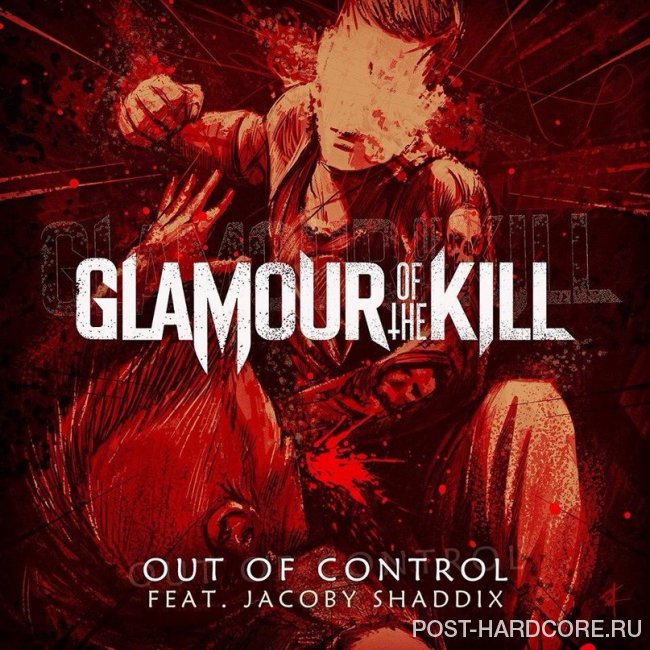 Glamour Of The Kill - Out Of Control [single] (2014)