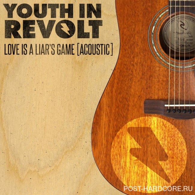 Youth in Revolt - Love Is a Liar\'s Game [single] (2014)