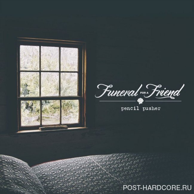 Funeral for a Friend - Pencil Pusher [single] (2015)