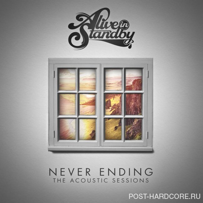 Alive In Standby - Never Ending: The Acoustic Sessions [EP] (2015)