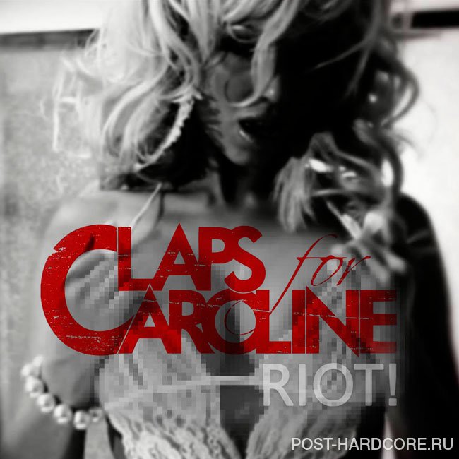 Claps for Caroline - RIOT! [single] (2015)