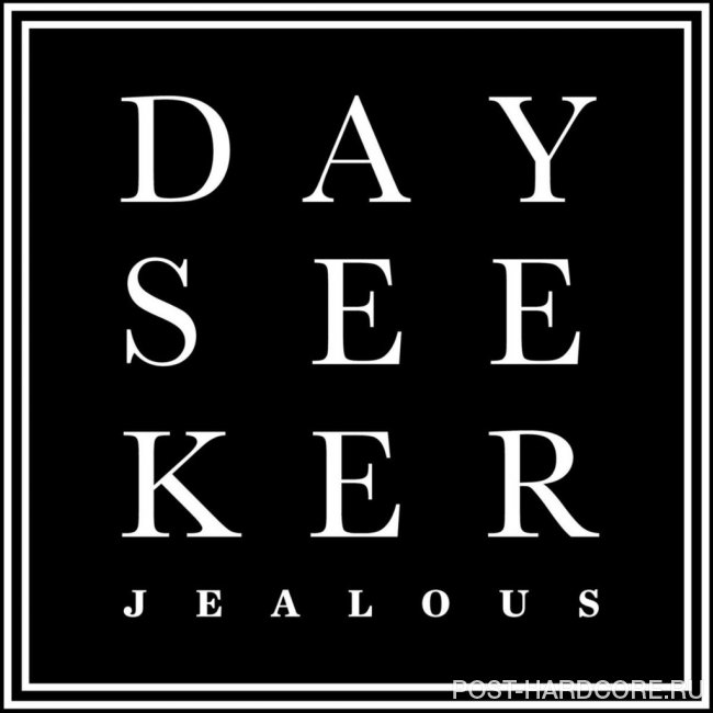 Dayseeker - Jealous [single] (2015)