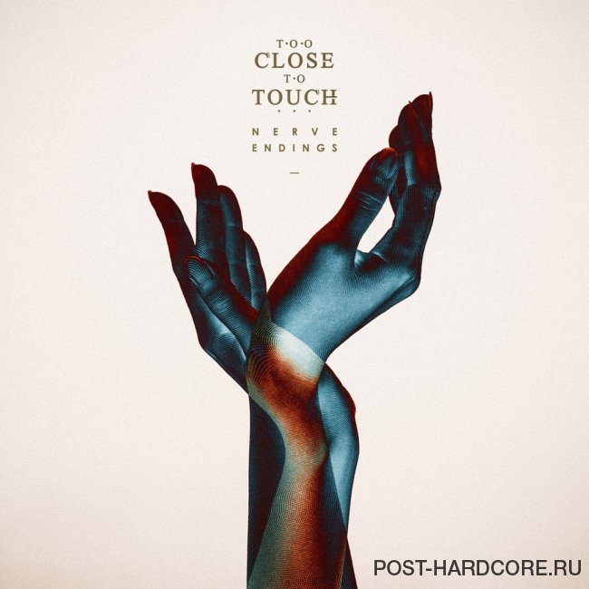 Too Close to Touch - Nerve Endings (2015)