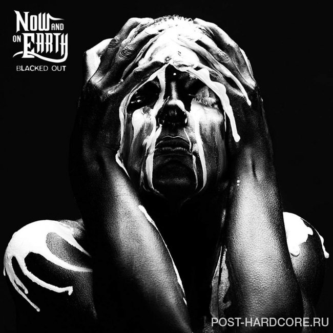 Now And On Earth - Blacked Out (2015)