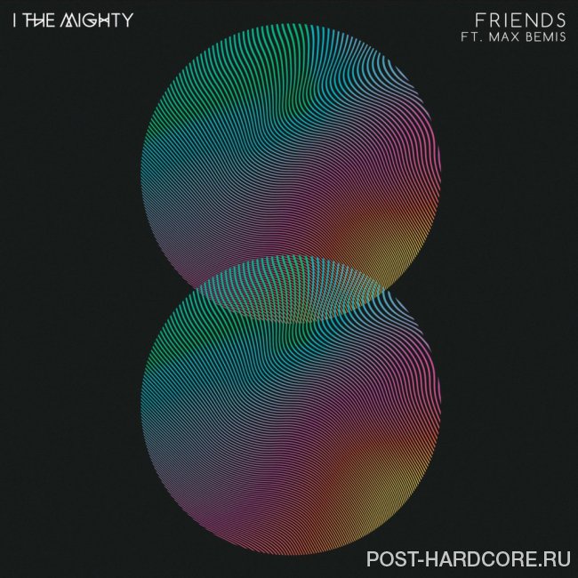 I the Mighty - Friends [single] (2015)