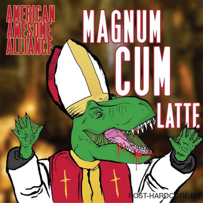 American Awesome Alliance - Magnum Cum Latte [single] (2015)