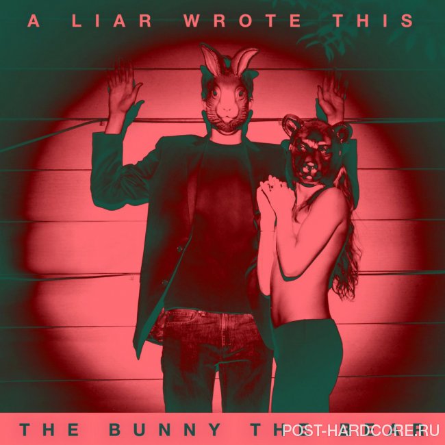 The Bunny The Bear - A Liar Wrote This (2015)