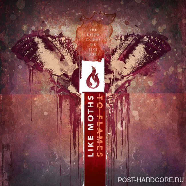 Like Moths to Flames - The Dying Things We Live For (2015)