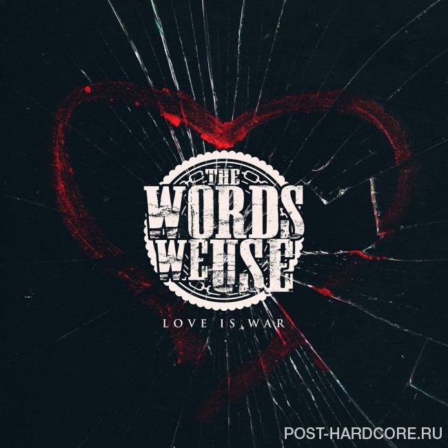 The Words We Use - Love Is War [single] (2015)