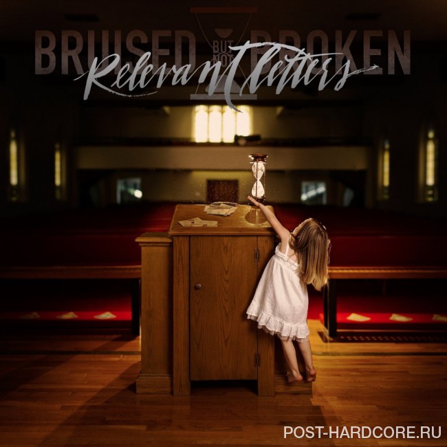 Bruised But Not Broken - Relevant Letters (2015)