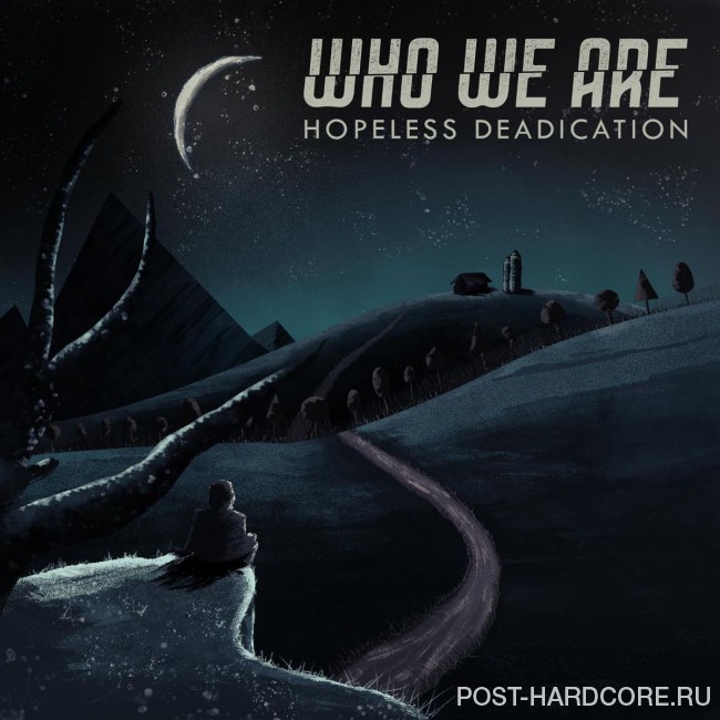 Who We Are - Hopeless Deadication [single] (2015)