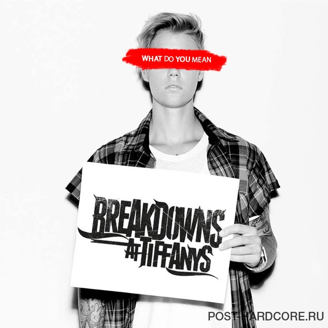 Breakdowns At Tiffany\'s - What Do You Mean [single] (2015)