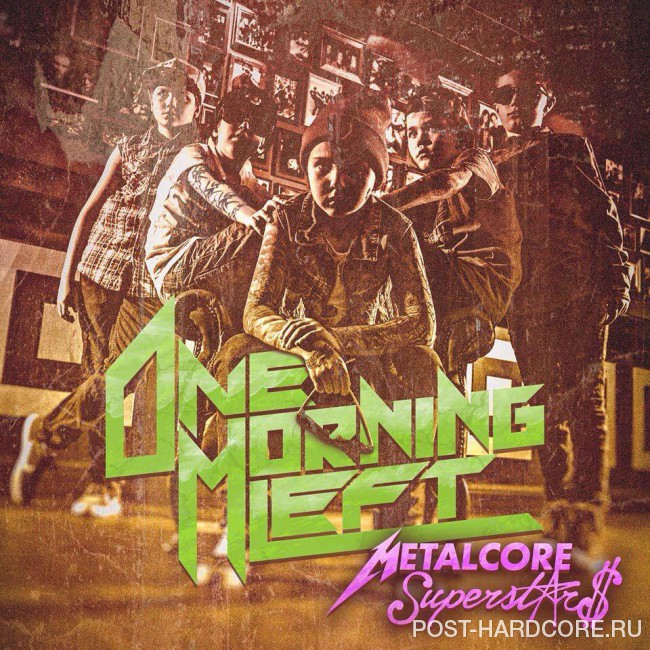 One Morning Left - Metalcore Superstars (2016)