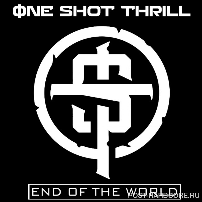 One Shot Thrill - End of the World [single] (2015)