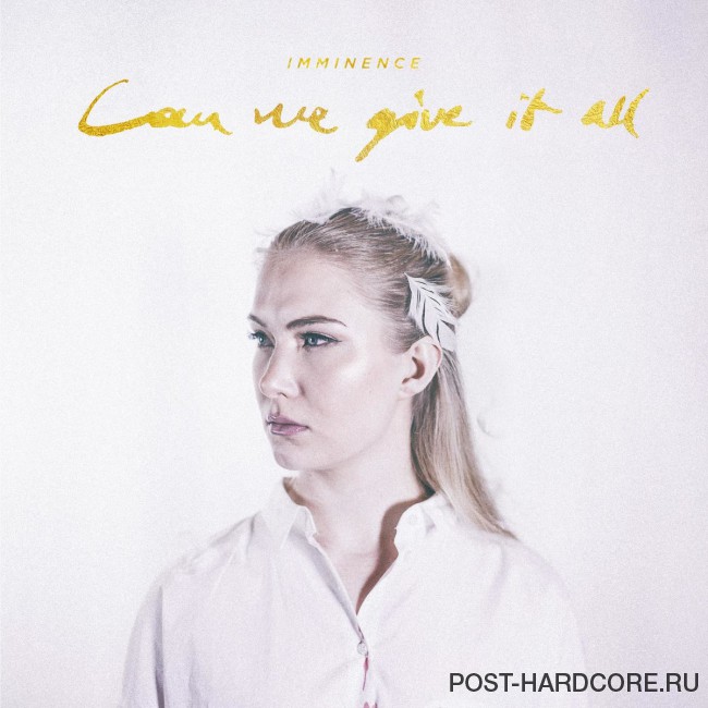 Imminence - Can We Give It All [single] (2016)