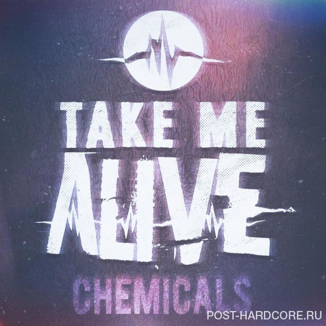 Take Me Alive - Chemicals [single] (2016)