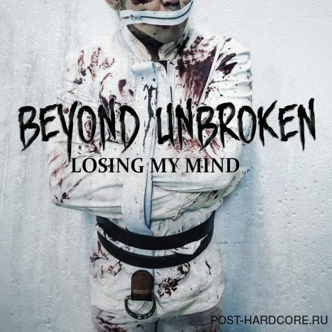 Beyond Unbroken - Losing My Mind [single] (2016)