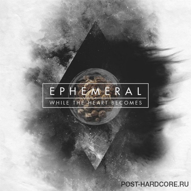 While the Heart Becomes - Ephemeral (2016)