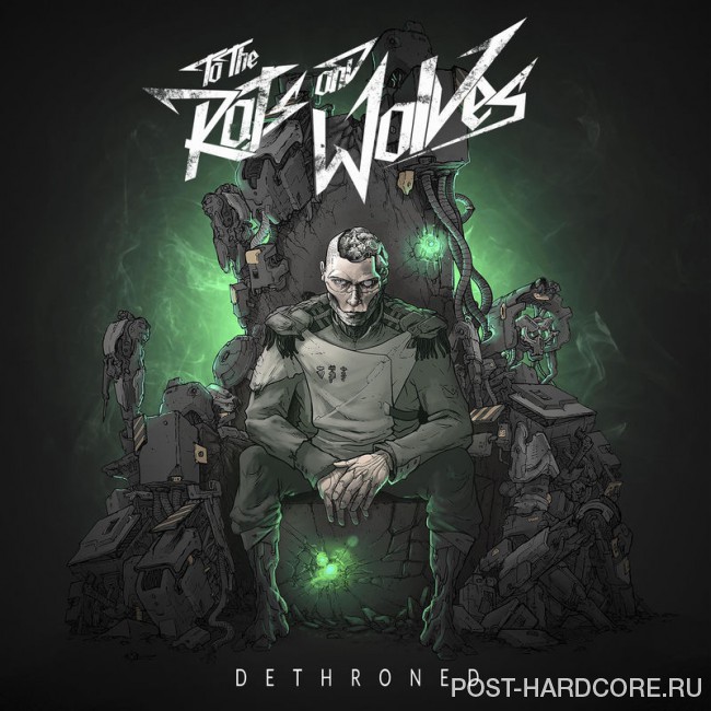 To the Rats and Wolves - Dethroned (2016)