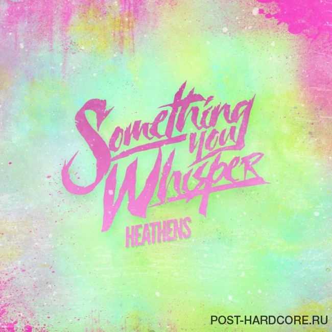 Something You Whisper - Heathens [single] (2016)