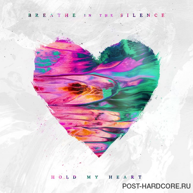Breathe in the Silence - Hold My Heart [EP] (2016)