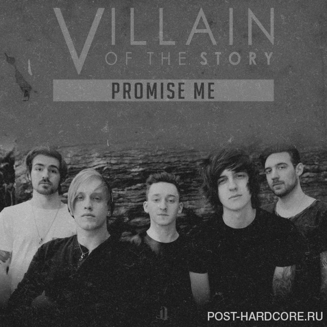 Villain Of The Story - Promise Me [single] (2016)
