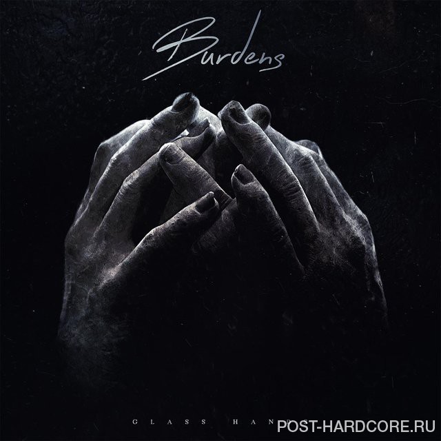 Burdens - Glass Hands [single] (2016)
