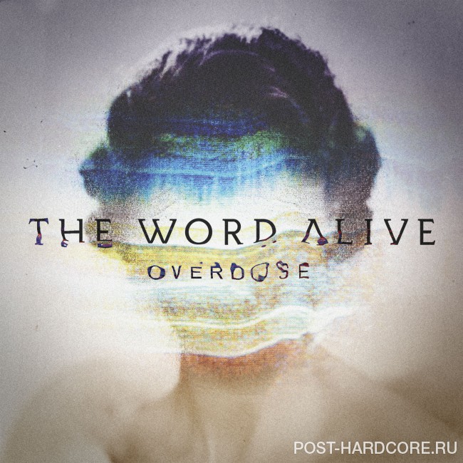The Word Alive - Overdose [single] (2016)