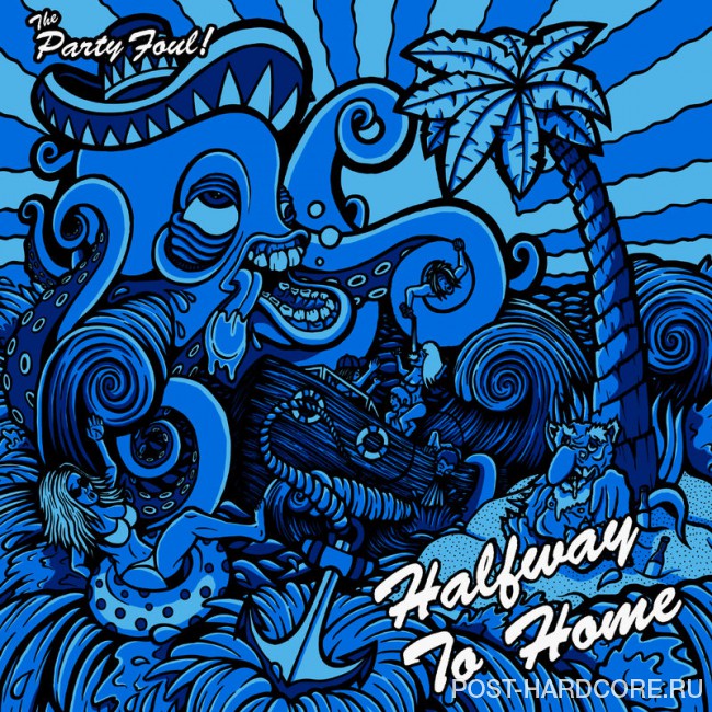 The Party Foul! - Halfway To Home (2010)