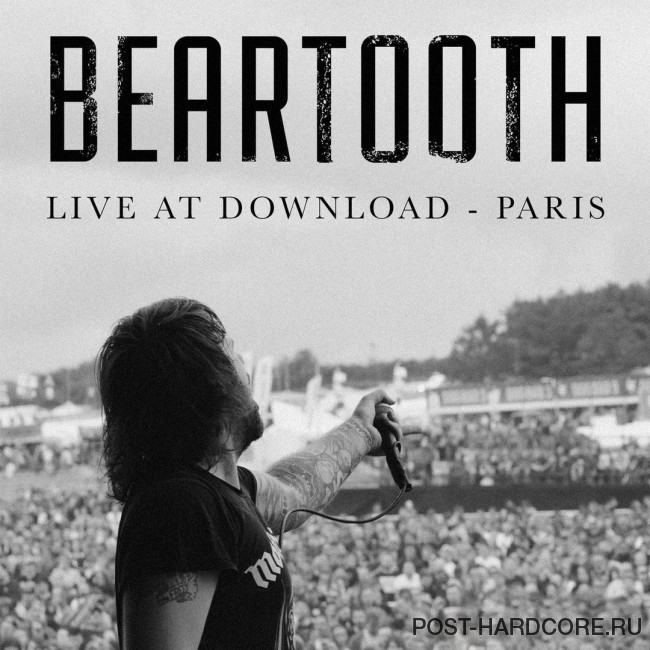 Beartooth - Live from Download Festival Paris 2016 (2016)
