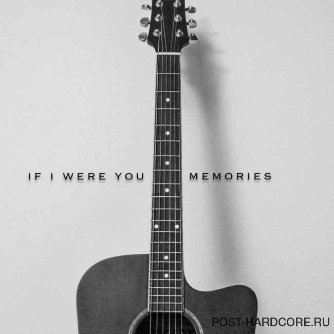 If I Were You - Memories [single] (2016)