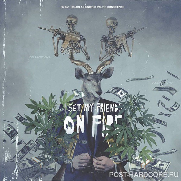 I Set My Friends On Fire - My Uzi Holds a Hundred Round Conscience [single] (2016)