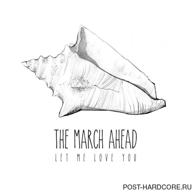 The March Ahead - Let Me Love You [single] (2016)