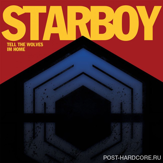 Tell the Wolves I\'m Home - Starboy [single] (2017)