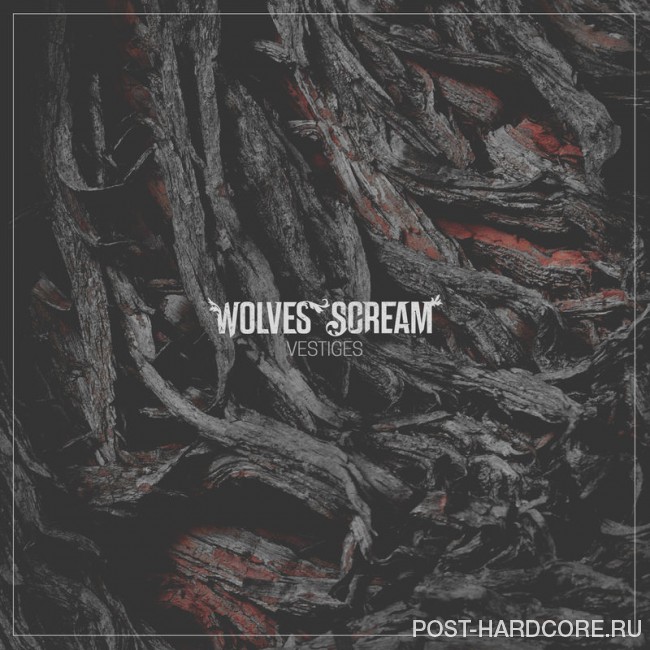 Wolves Scream - Vestiges (2017)