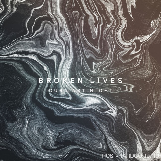 Our Last Night - Broken Lives [single] (2017)