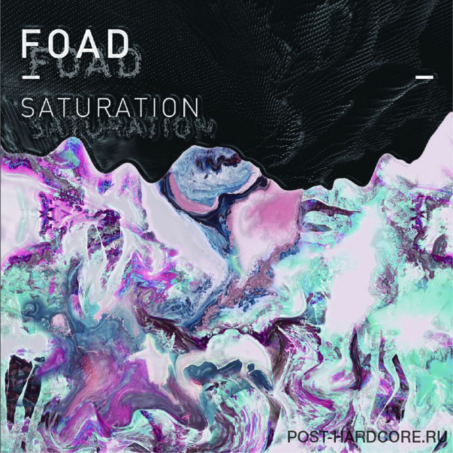 Foad - Saturation [EP] (2017)
