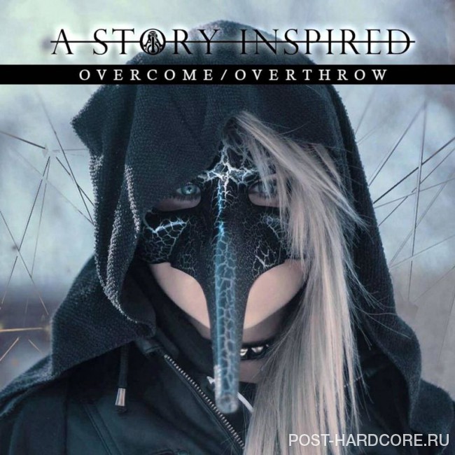 A Story Inspired - Overcome / Overthrow [EP] (2017)