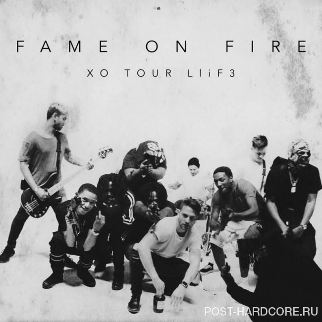 Fame on Fire - Xo Tour Llif3 [single] (2017)