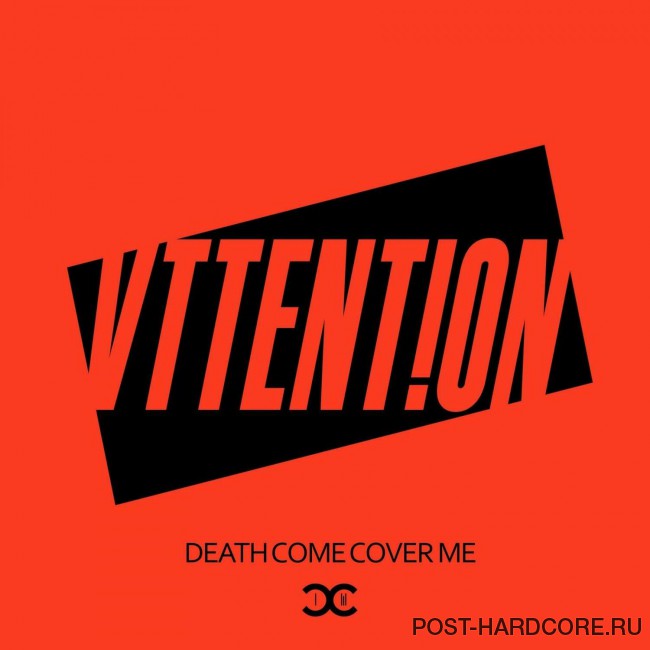 Death Come Cover Me - Attention [single] (2017)