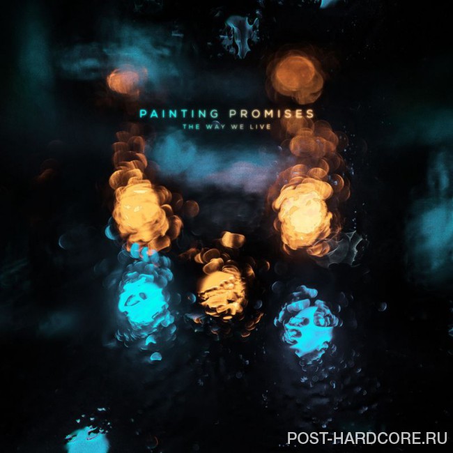 Painting Promises - The Way We Live [single] (2017)