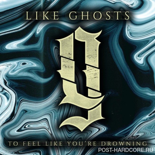 Like Ghosts - To Feel Like You're Drowning [EP] (2017)