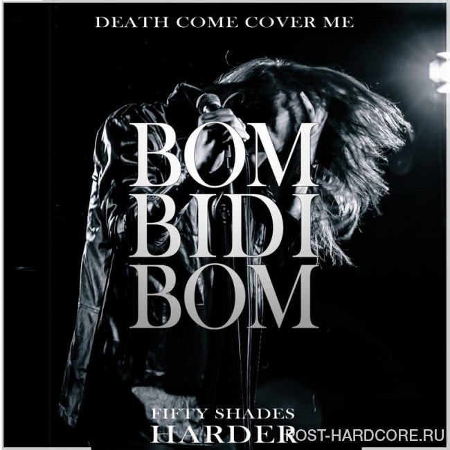 Death Come Cover Me - Bom Bidi Bom [single] (2017)