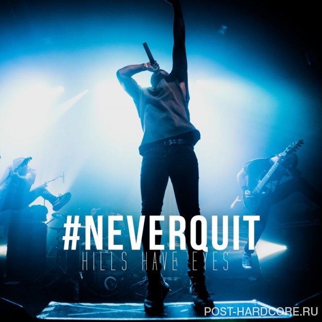 Hills Have Eyes - Never Quit [single] (2017)