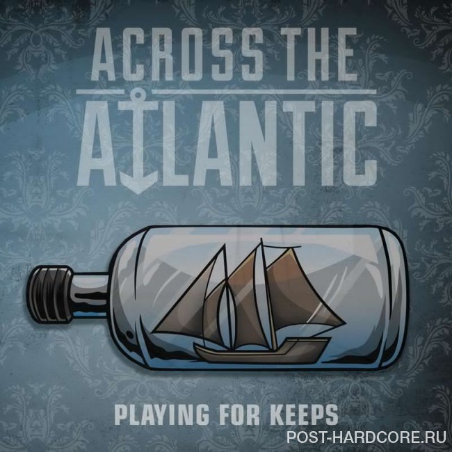 Across the Atlantic - Playing For Keeps [single] (2017)
