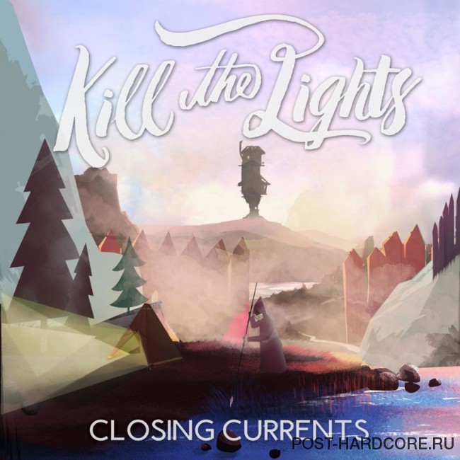 Kill the Lights - Closing Currents [EP] (2017)